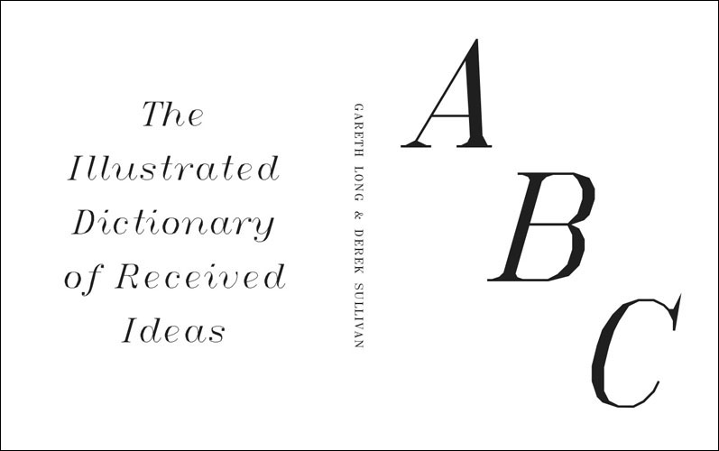 Gareth Long - The Illustrated Dictionary of Received Ideas - Galley #3